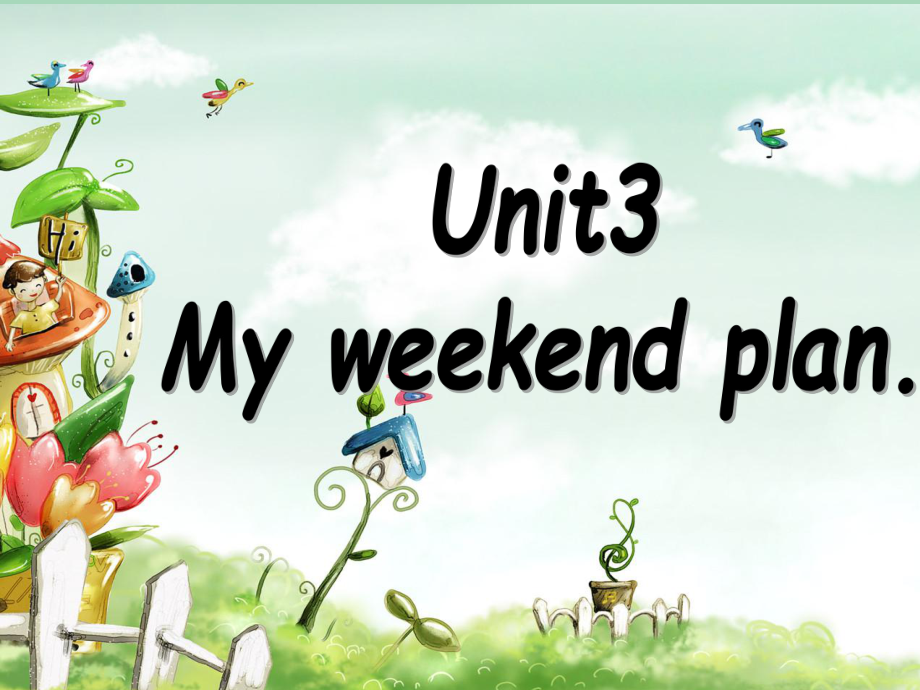 优秀英语课件Unit3Myweekendplan_第1页