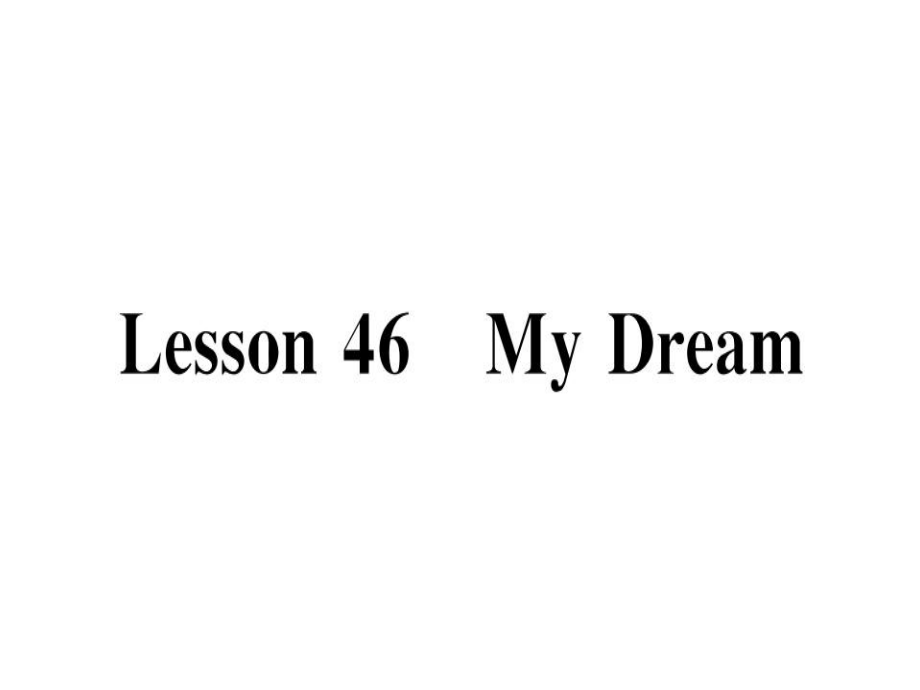 八年级英语冀教版课件Lesson46.pptx_第1页